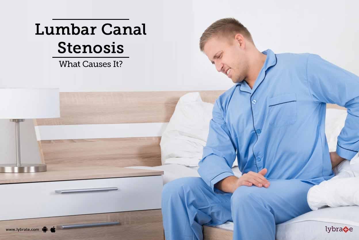Lumbar Canal Stenosis - What Causes It?
