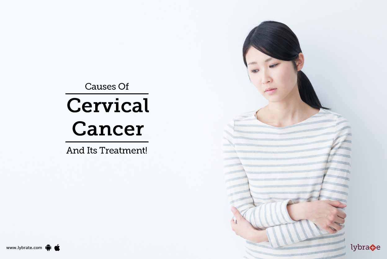 Causes Of Cervical Cancer And Its Treatment!