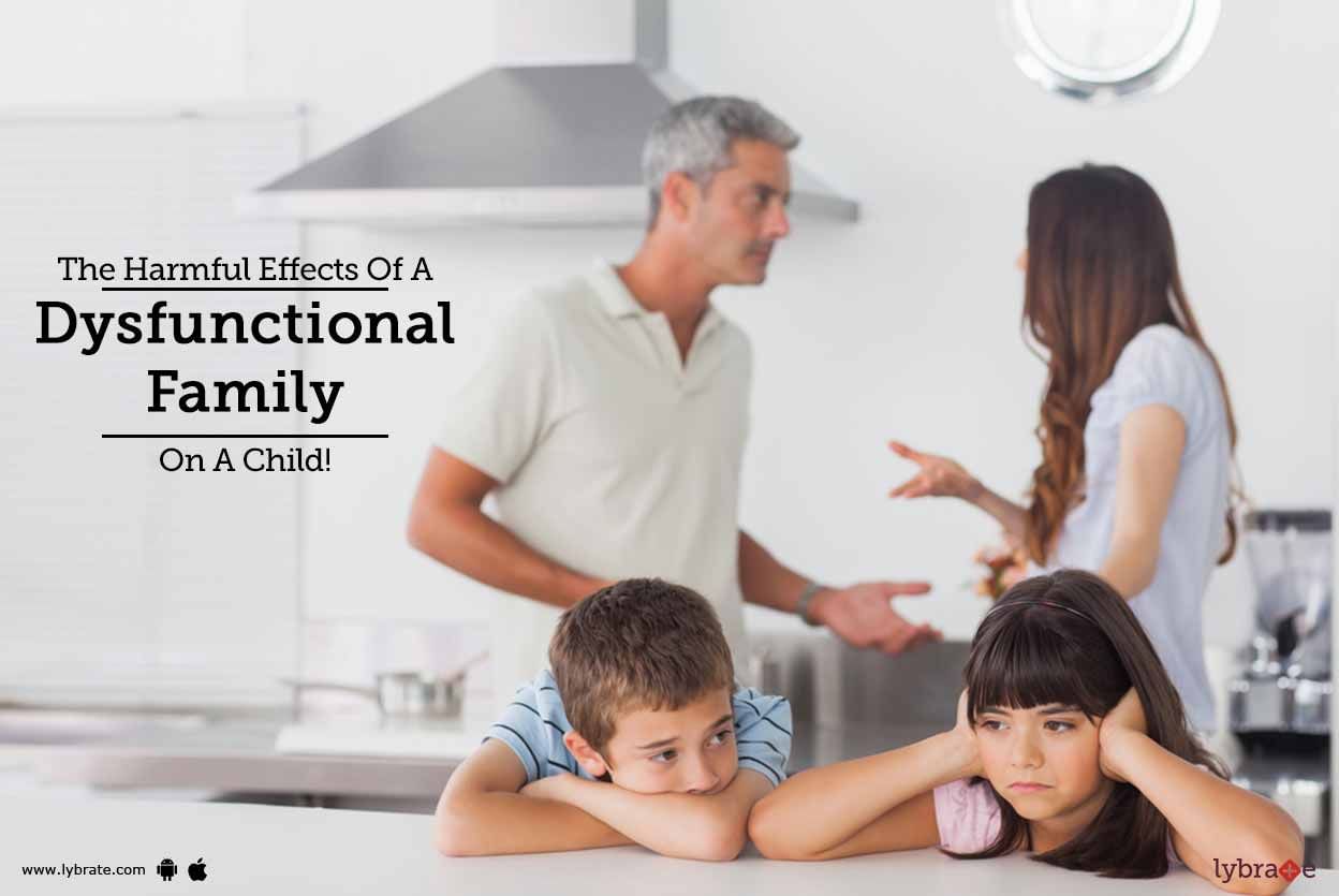 The Harmful Effects Of A Dysfunctional Family On A Child!