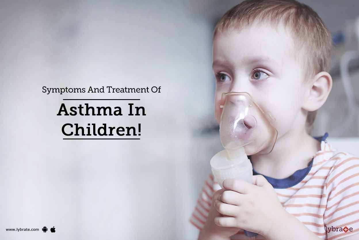 Symptoms And Treatment Of Asthma In Children!