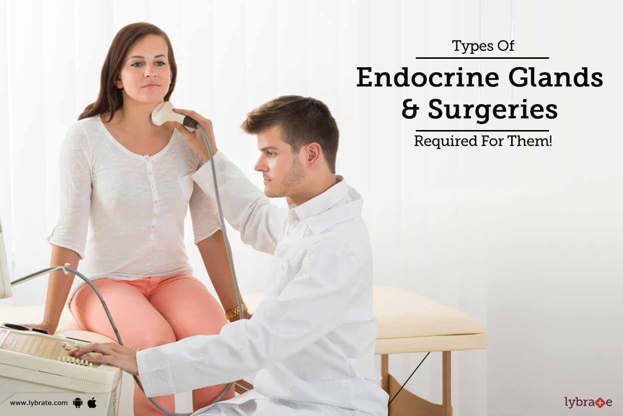 Types Of Endocrine Glands & Surgeries Required For Them!