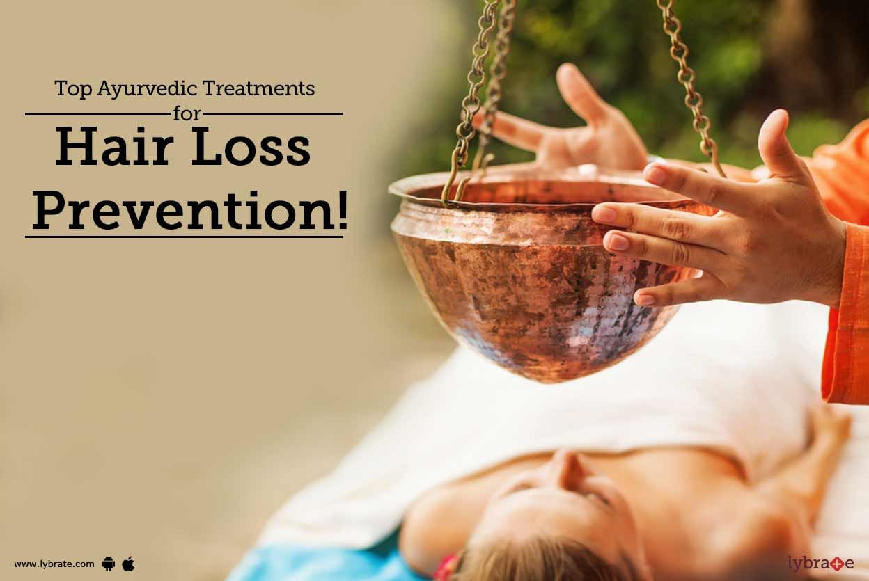 Top Ayurvedic Treatments for Hair Loss Prevention!