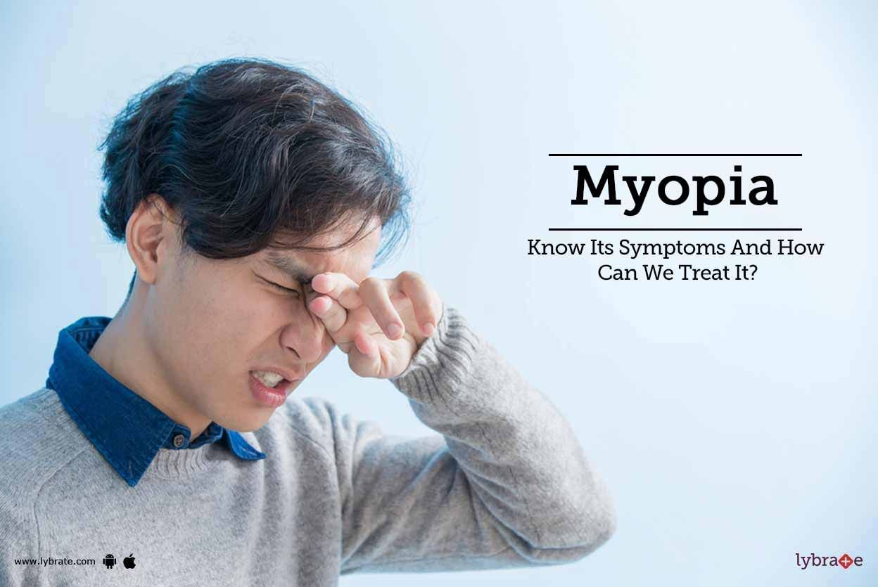 Myopia - Know Its Symptoms And How Can We Treat It?