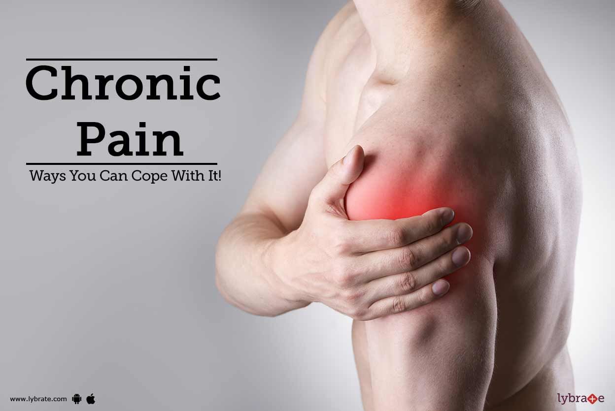 Chronic Pain - Ways You Can Cope With It!