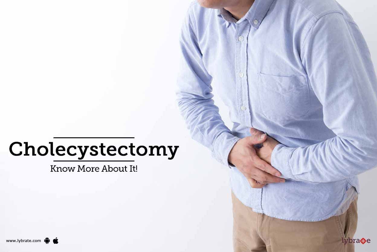 Cholecystectomy - Know More About It!