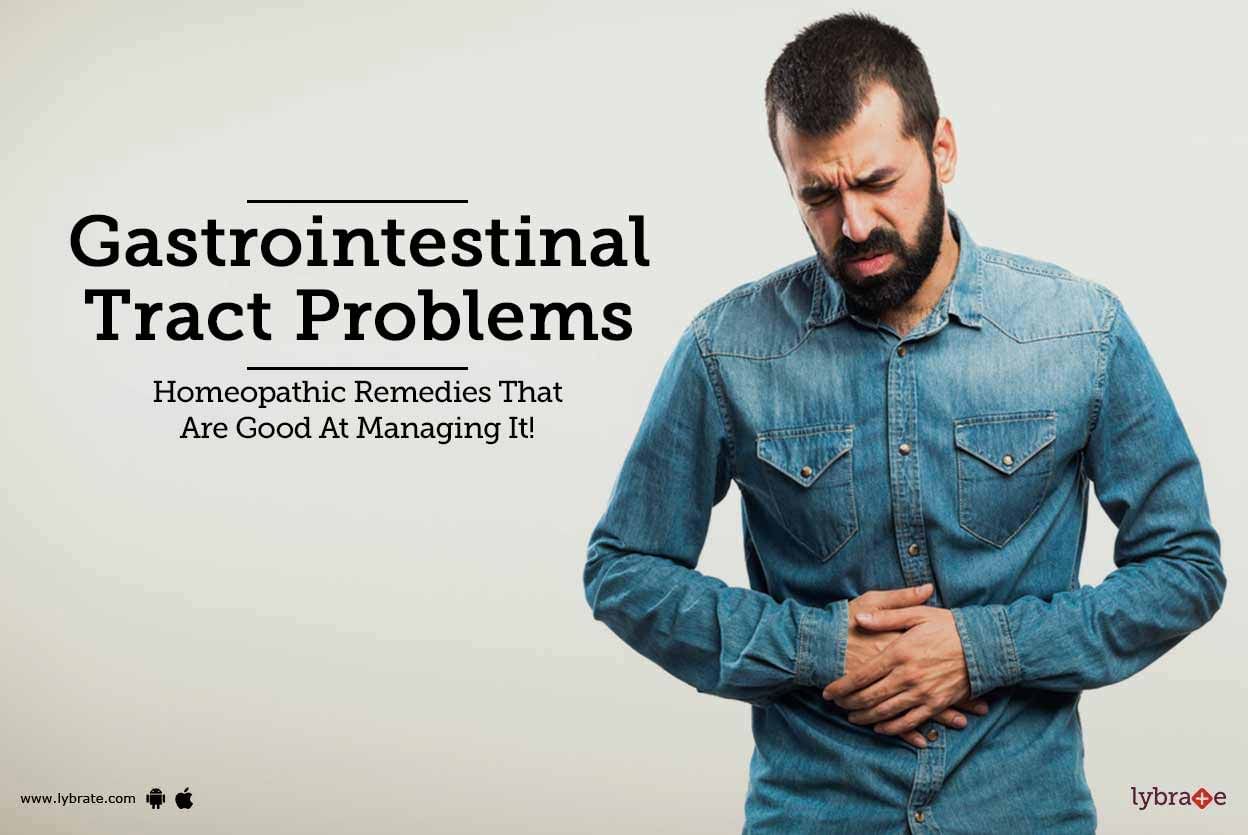 Gastrointestinal Tract Problems - Homeopathic Remedies That Are Good At Managing It!
