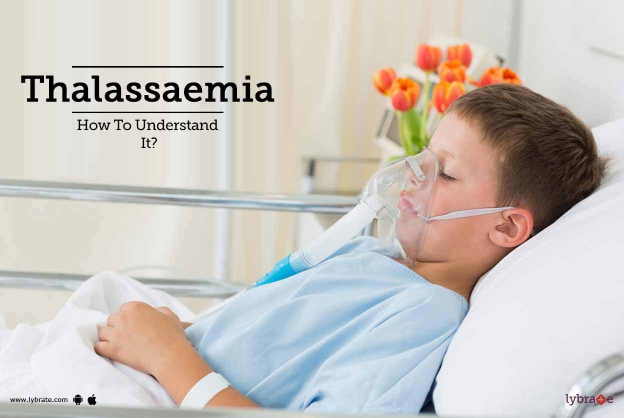 Thalassaemia : How To Understand It?