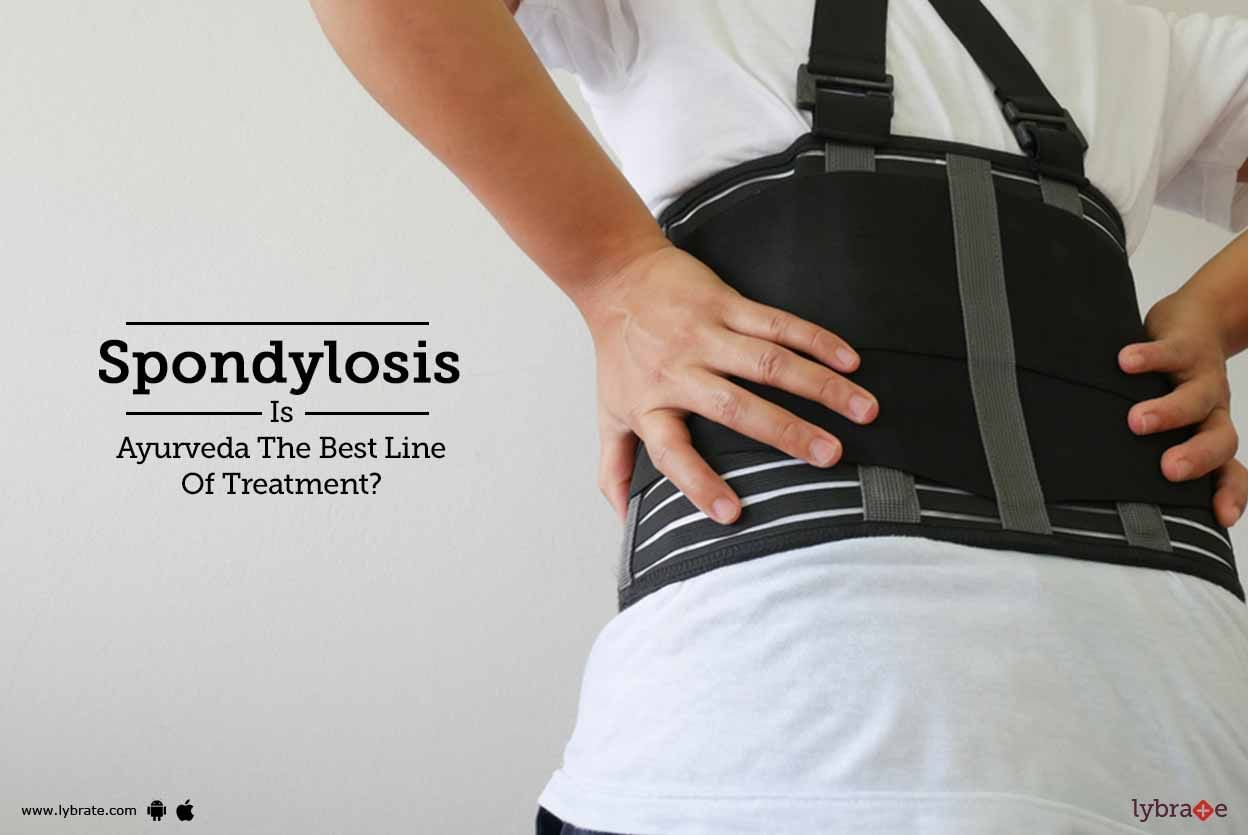 Spondylosis - Is Ayurveda The Best Line Of Treatment?