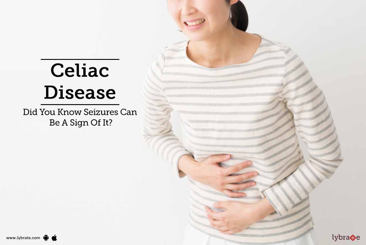 Celiac Disease - Did You Know Seizures Can Be A Sign Of It?