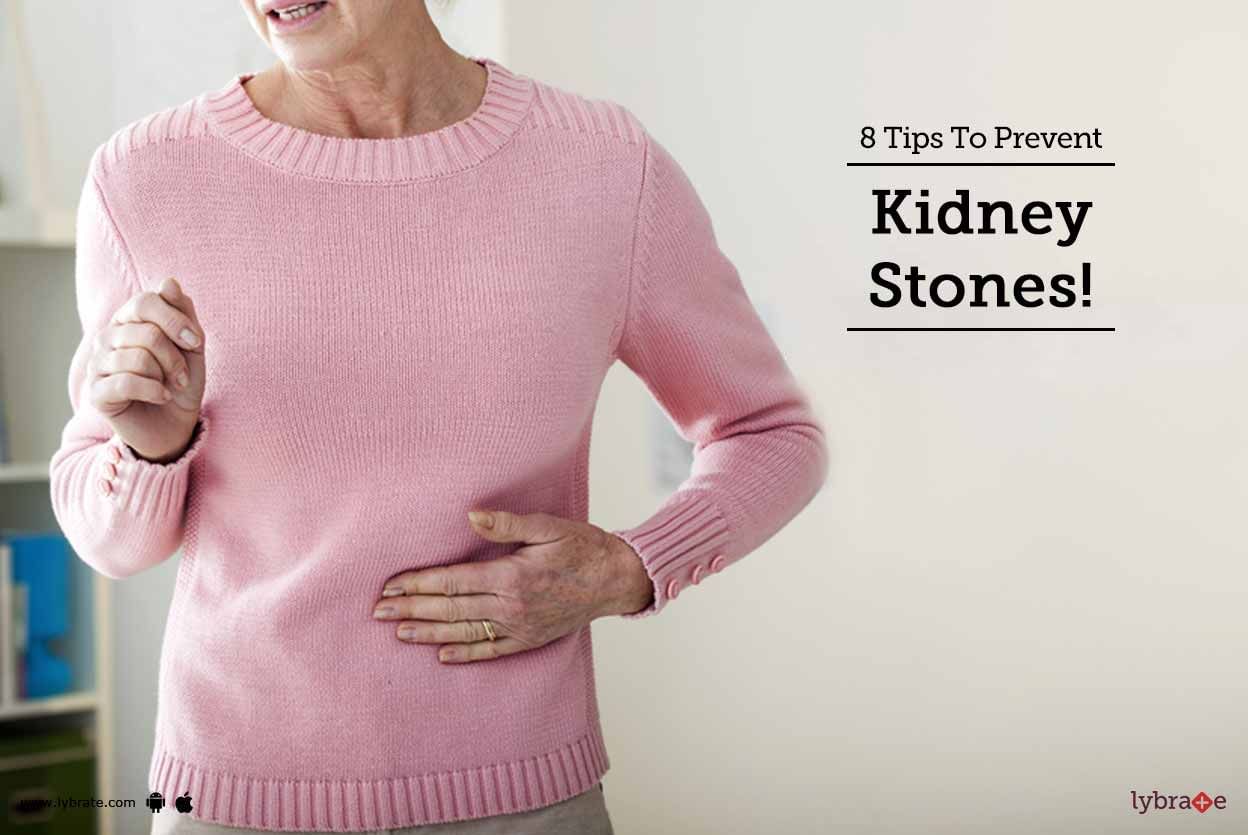 8 Tips To Prevent Kidney Stones!