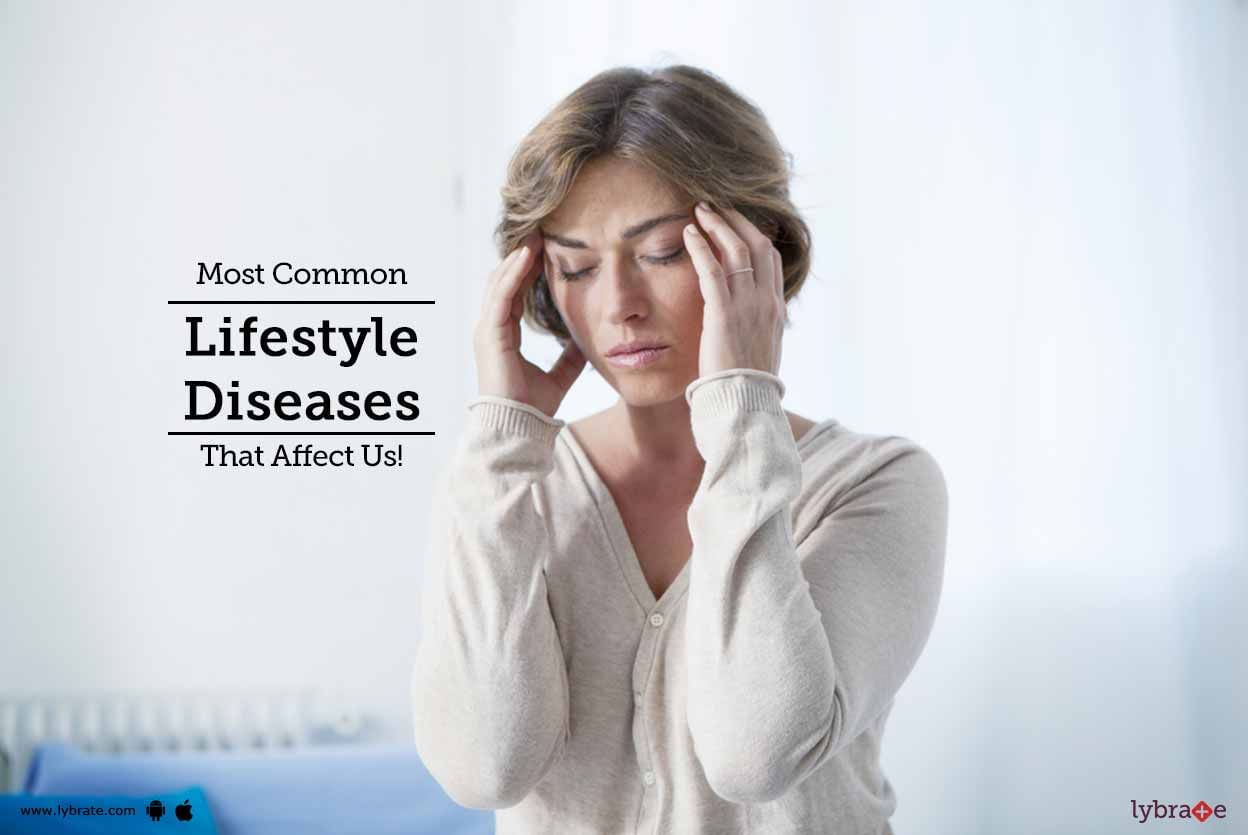 Most Common Lifestyle Diseases That Affect Us!