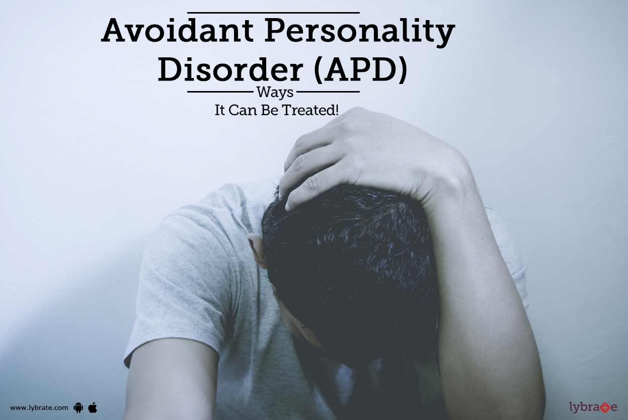 Avoidant Personality Disorder (APD) - Ways It Can Be Treated!