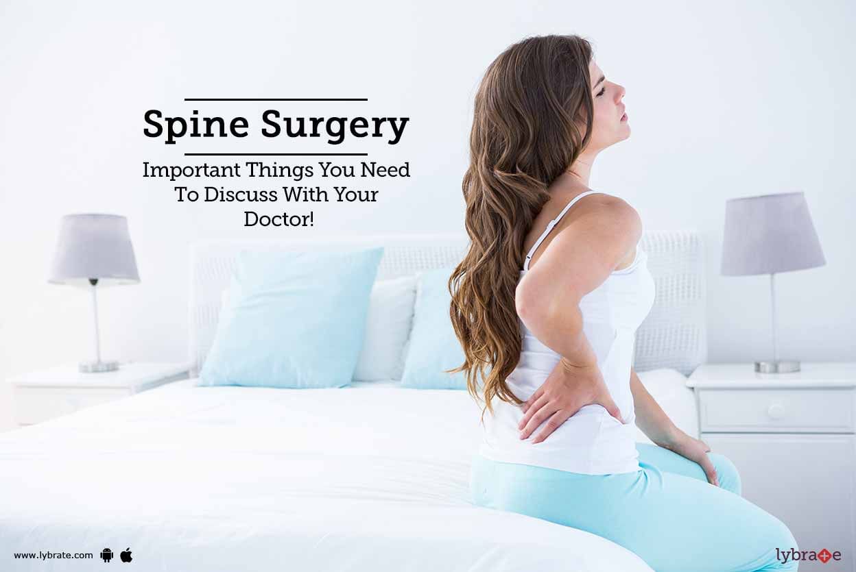 Spine Surgery - Important Things You Need To Discuss With Your Doctor!