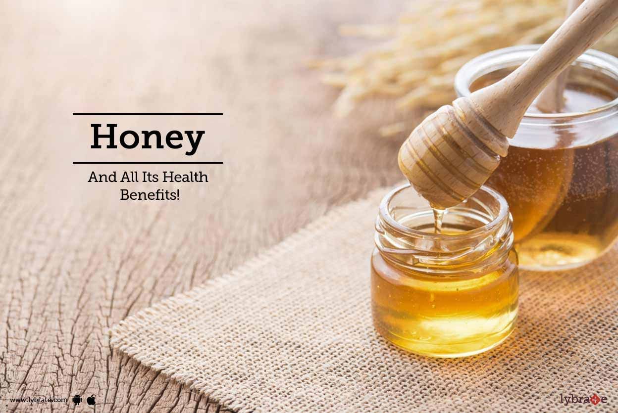 Honey And All Its Health Benefits!