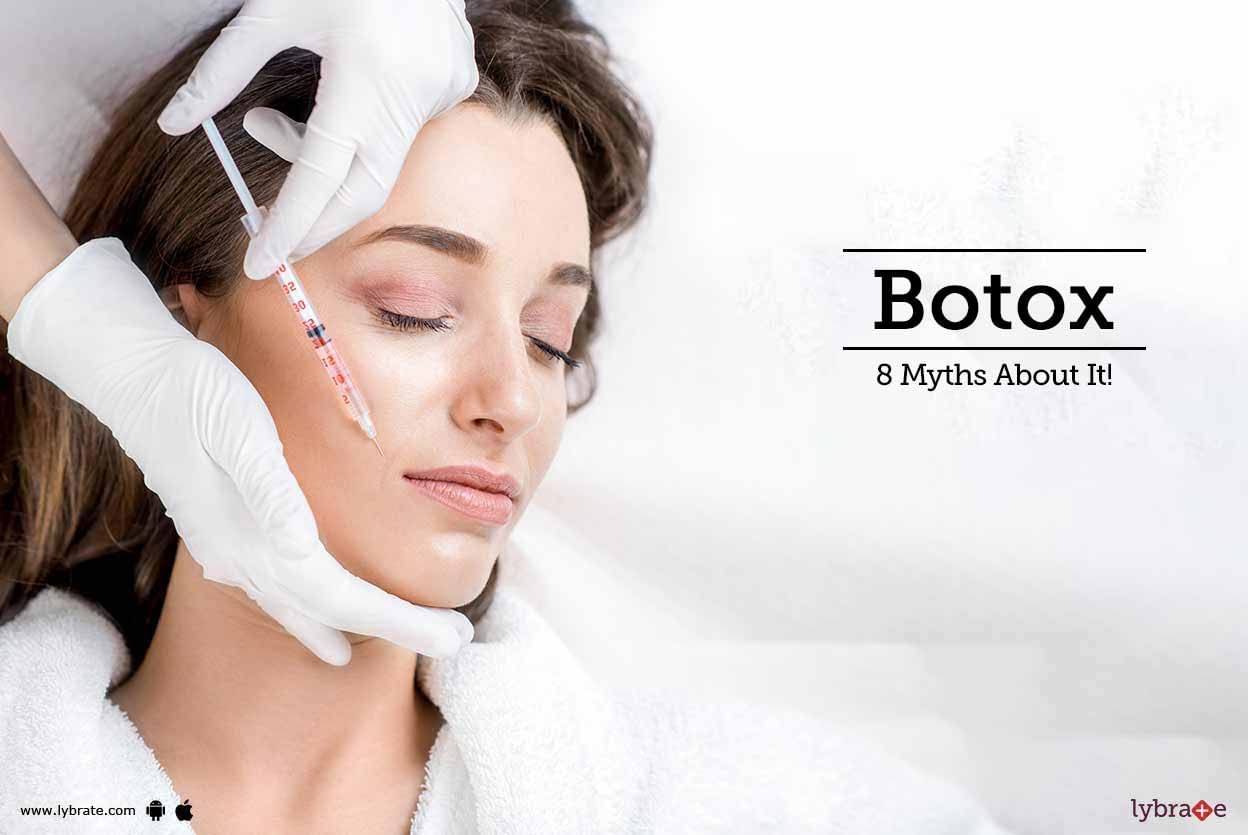 Botox - 8 Myths About It!