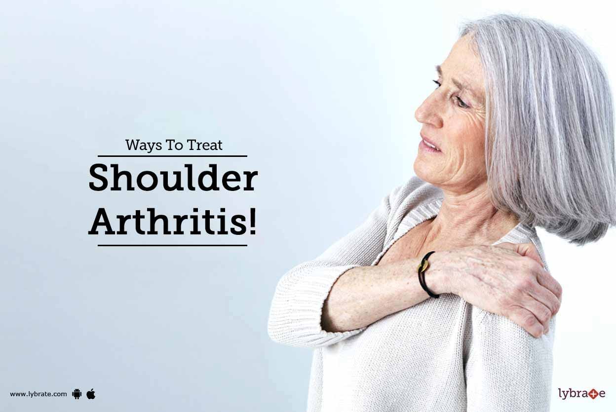 Ways To Treat Shoulder Arthritis!