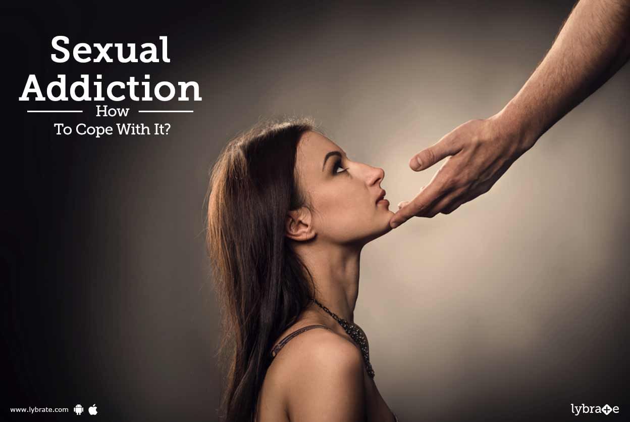 Sexual Addiction - How To Cope With It?