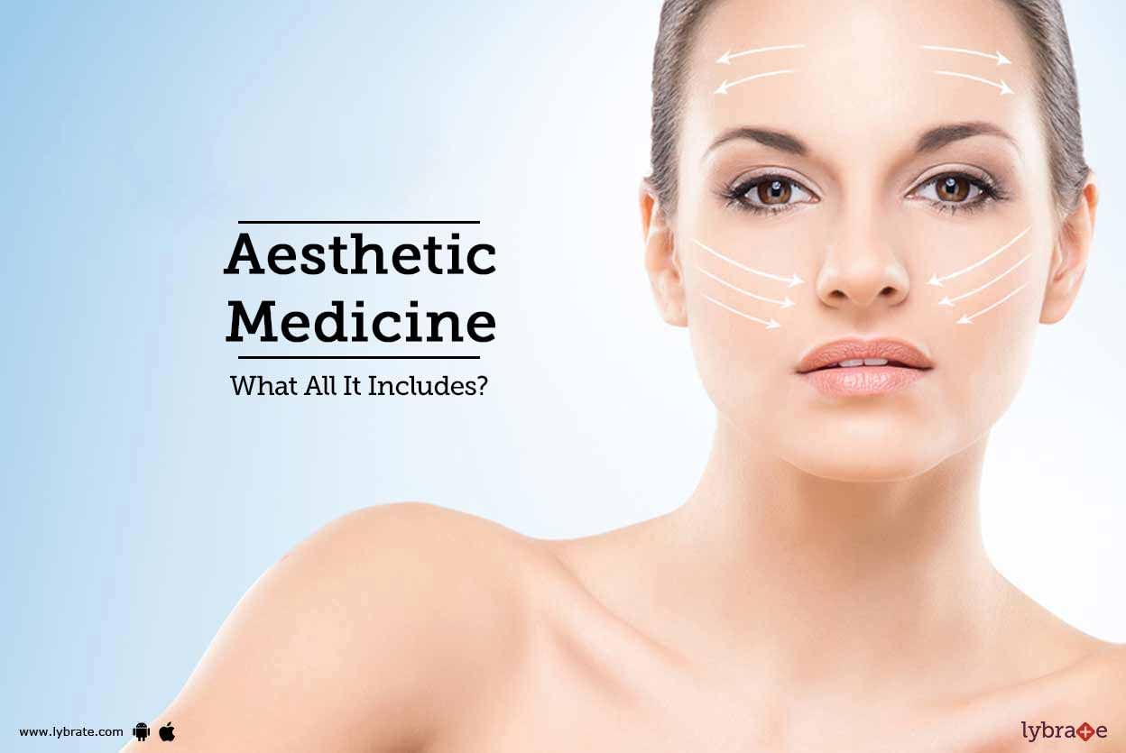 Aesthetic Medicine - What All It Includes?