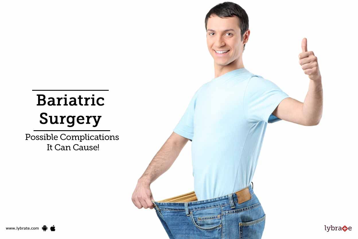 Bariatric Surgery - Possible Complications It Can Cause!