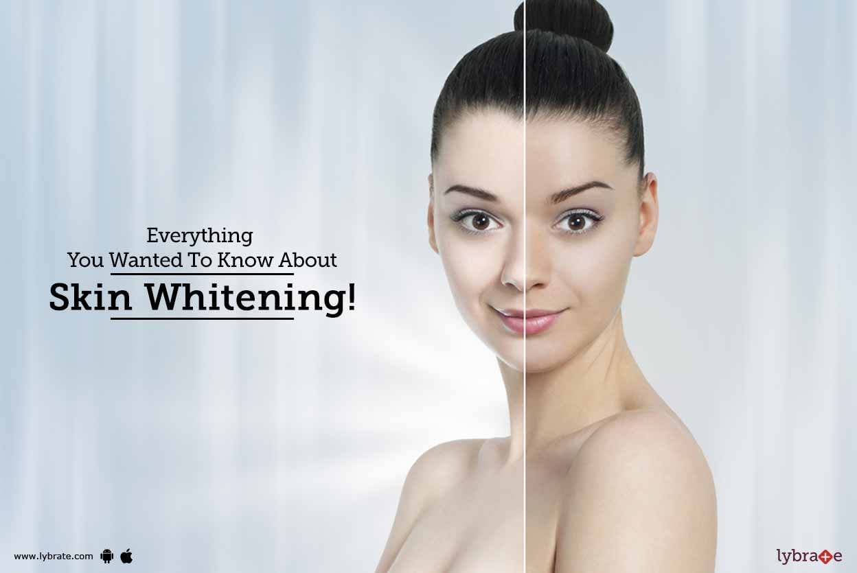 Everything You Wanted To Know About Skin Whitening!