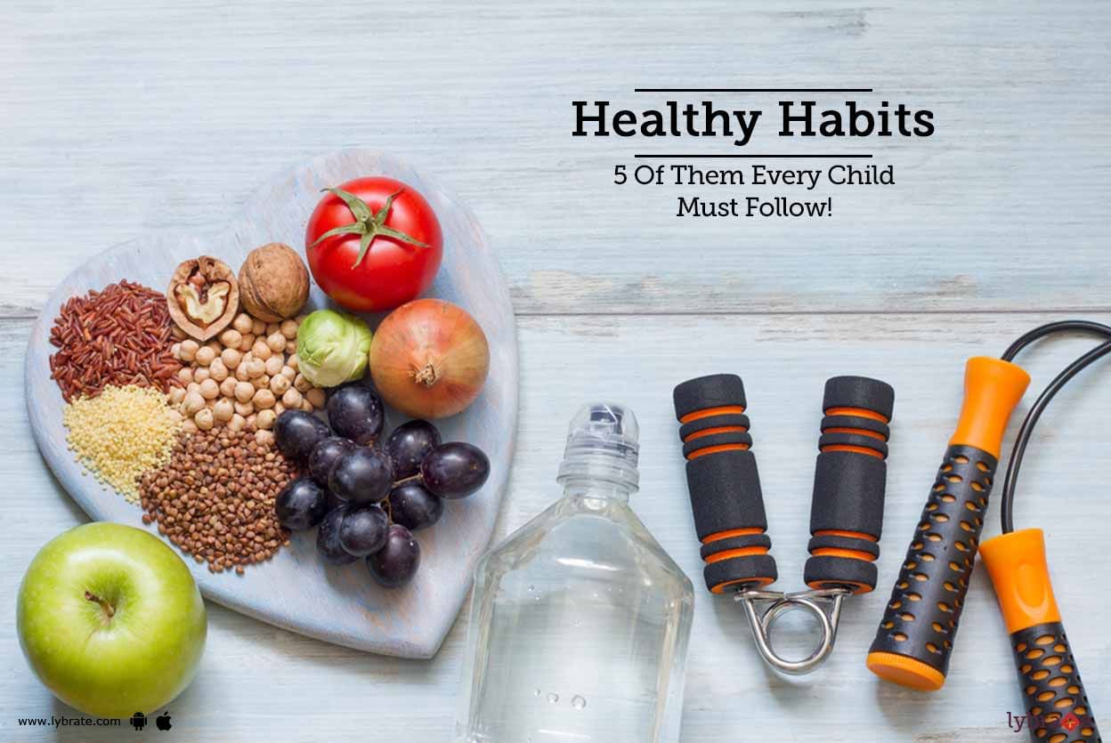 Healthy Habits - 5 Of Them Every Child Must Follow!