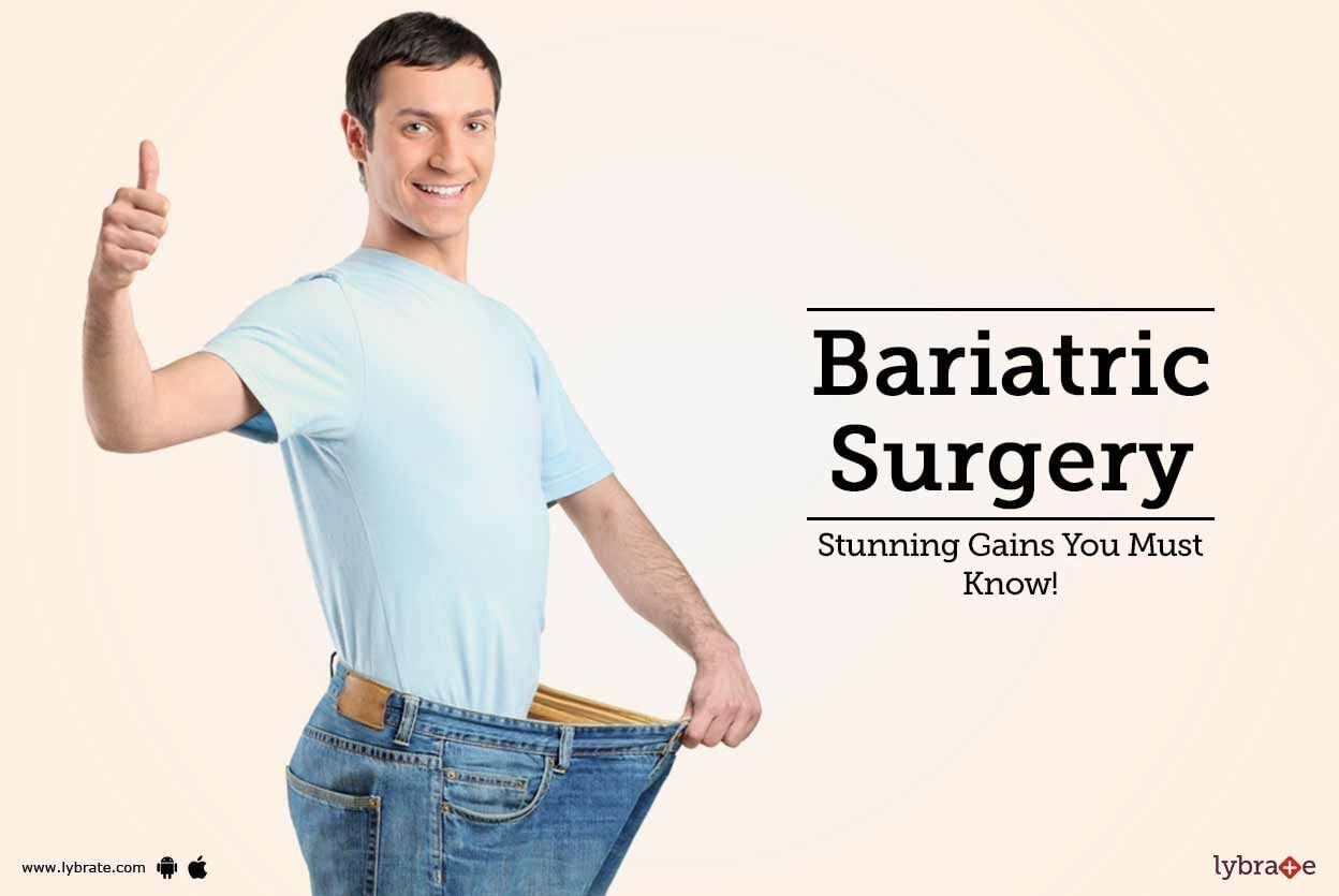 Bariatric Surgery - Stunning Gains You Must Know!