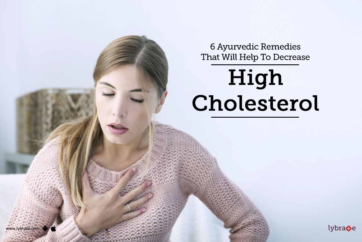 6 Ayurvedic Remedies That Will Help To Decrease High Cholesterol