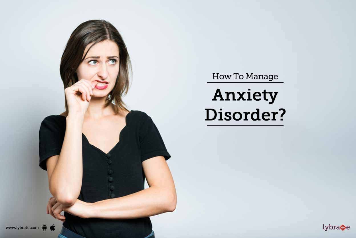 How To Manage Anxiety Disorder?