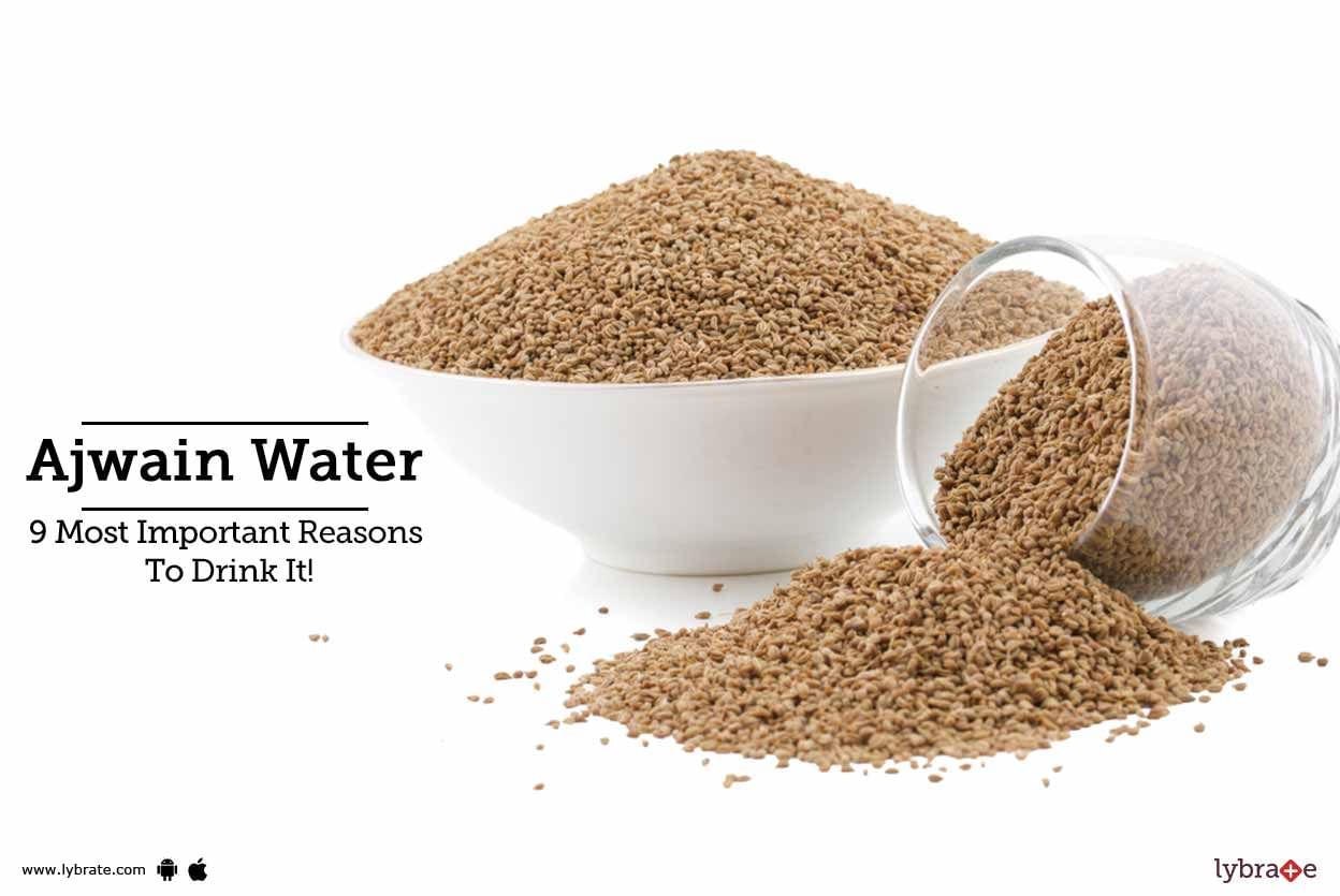 Ajwain Water - 9 Most Important Reasons To Drink It!