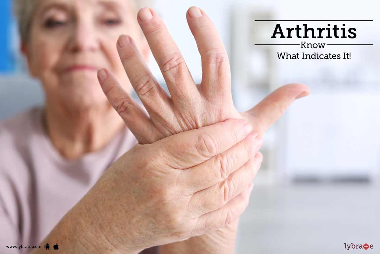 Arthritis - Know What Indicates It!
