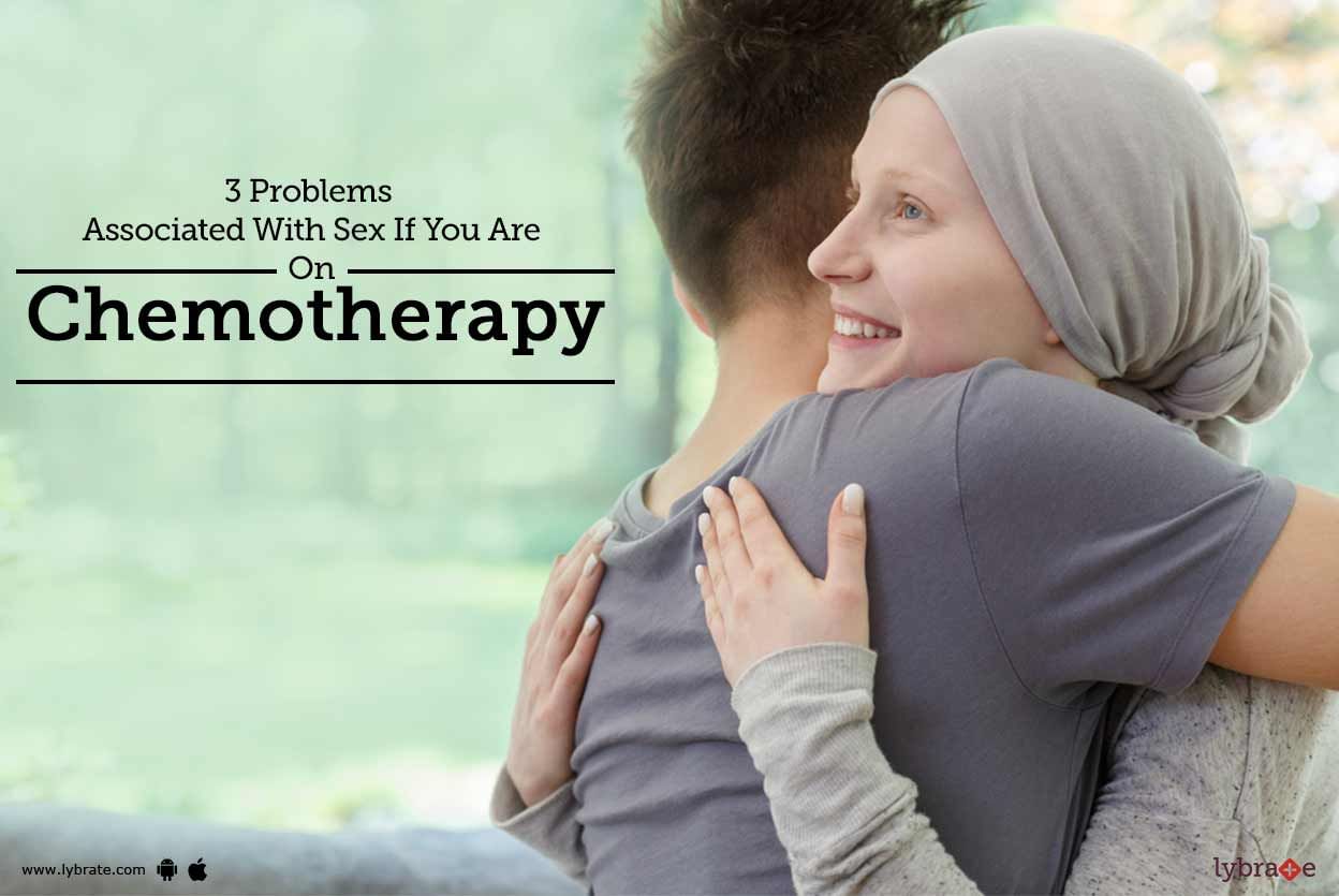 3 Problems Associated With Sex If You Are On Chemotherapy