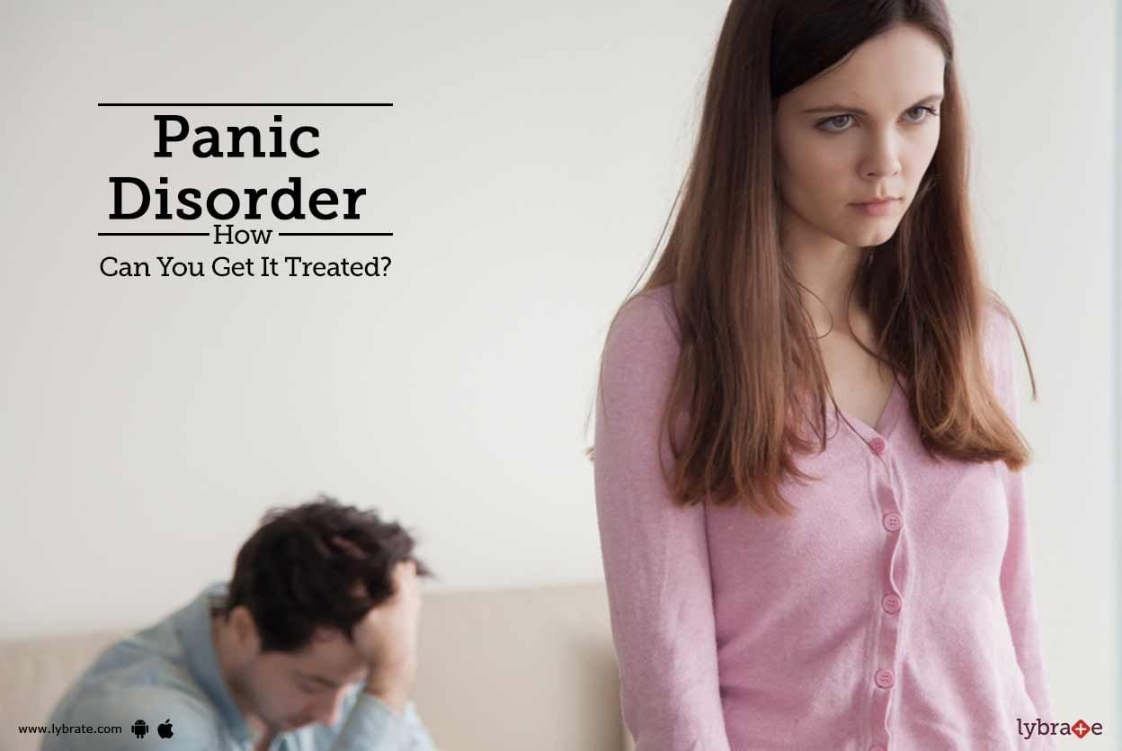 Panic Disorder - How Can You Get It Treated?