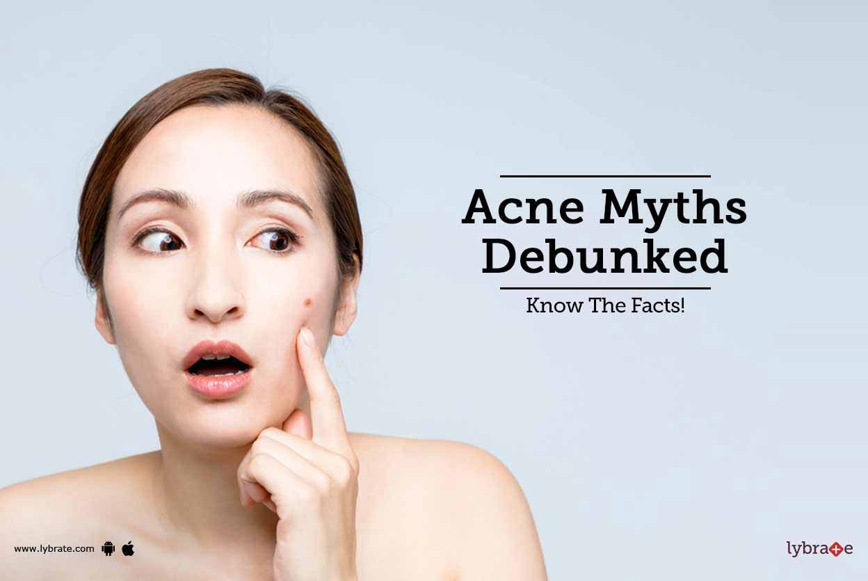Acne Myths Debunked - Know The Facts!