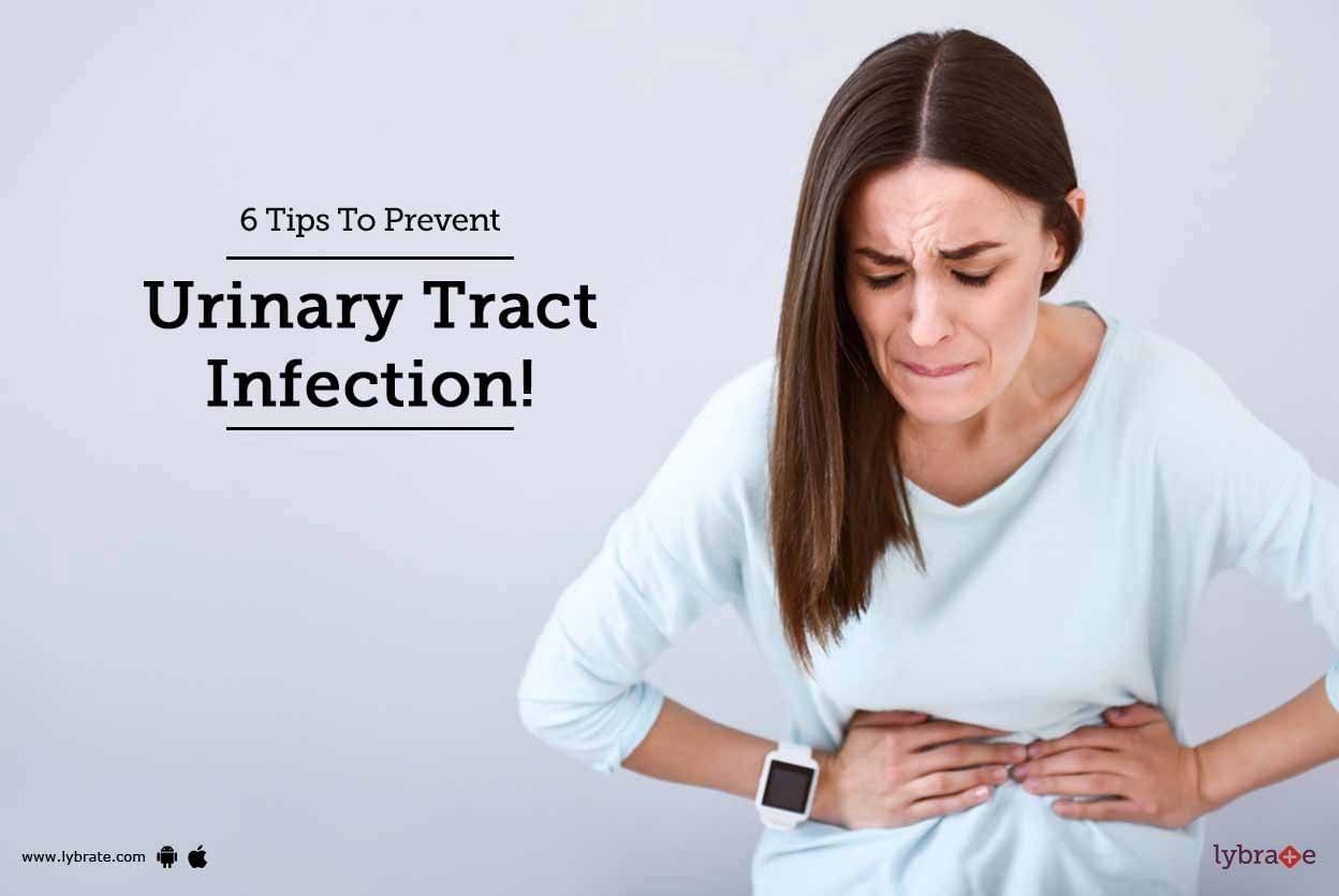 6 Tips To Prevent Urinary Tract Infection!