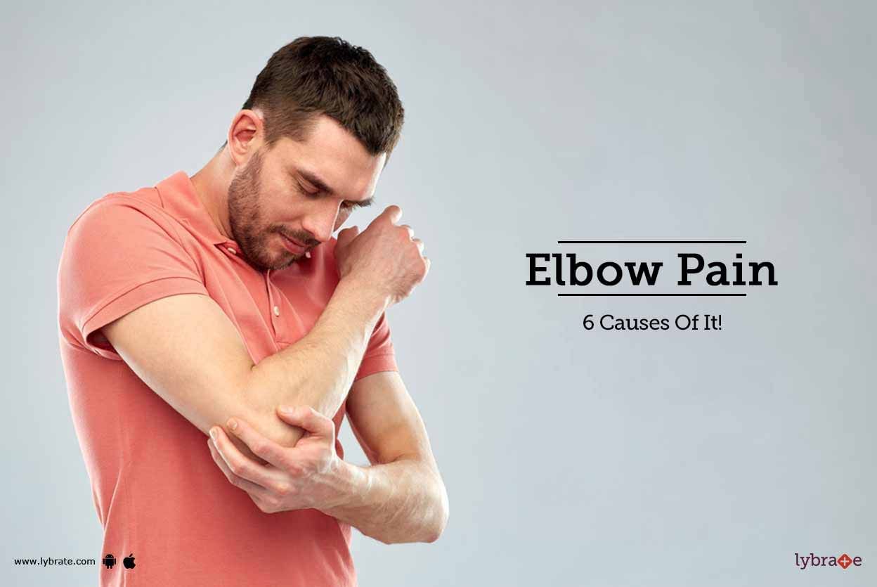 Elbow Pain - 6 Causes Of It!