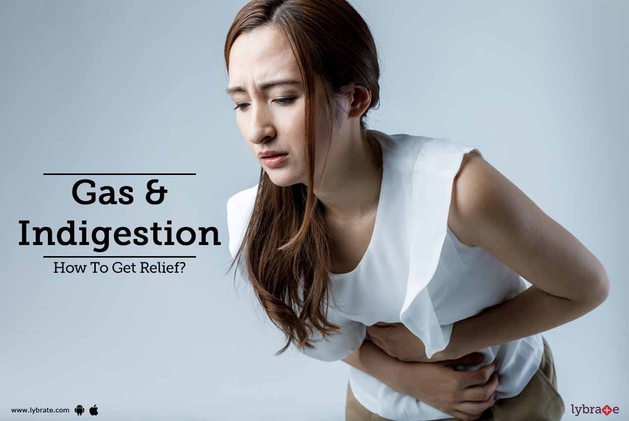 Gas & Indigestion - How To Get Relief?