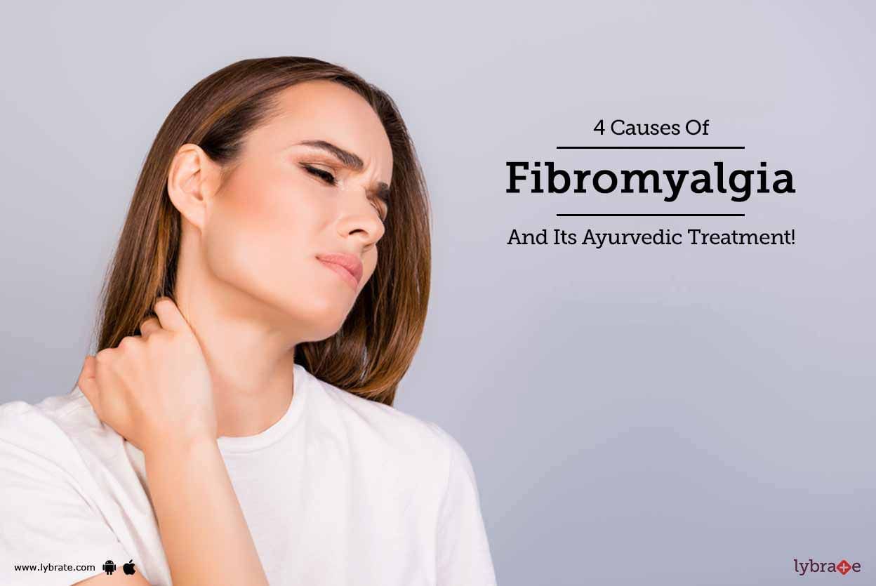 4 Causes Of Fibromyalgia And Its Ayurvedic Treatment!