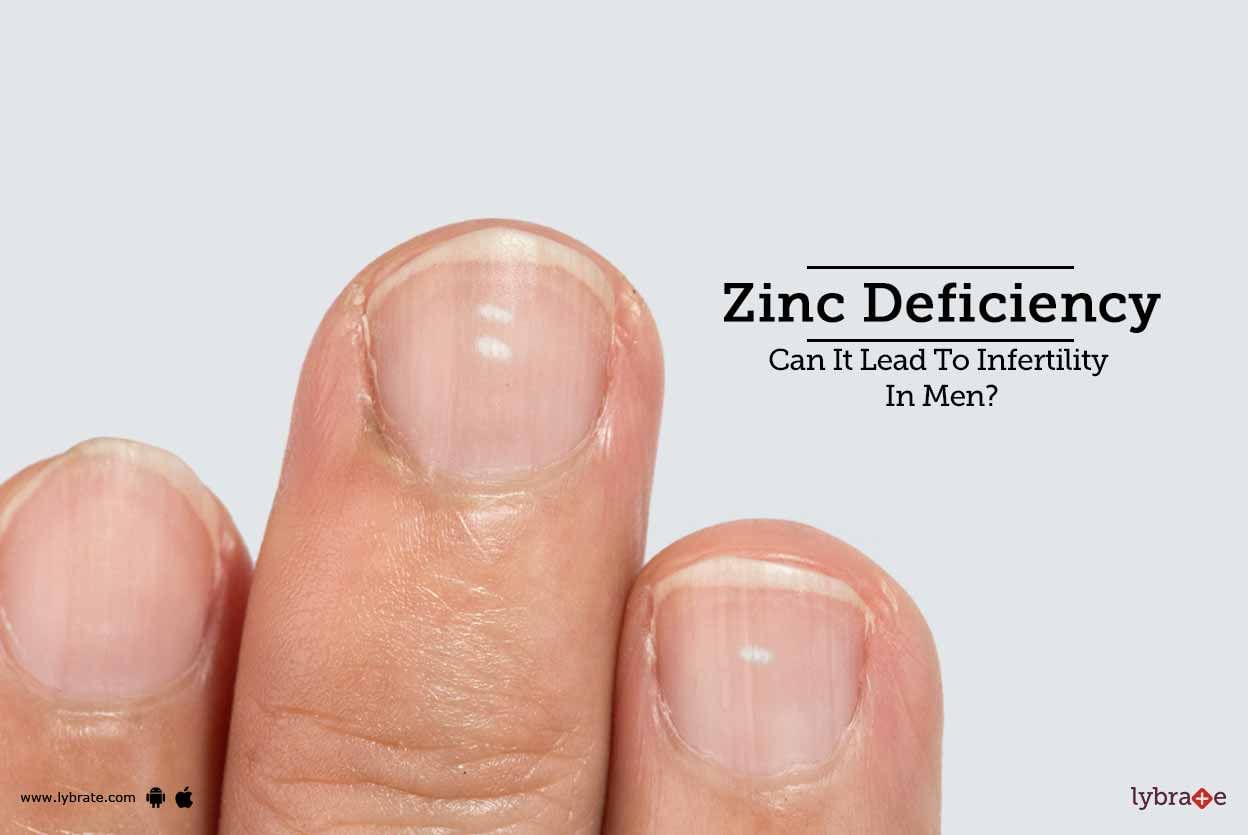 Zinc Deficiency - Can It Lead To Infertility In Men?
