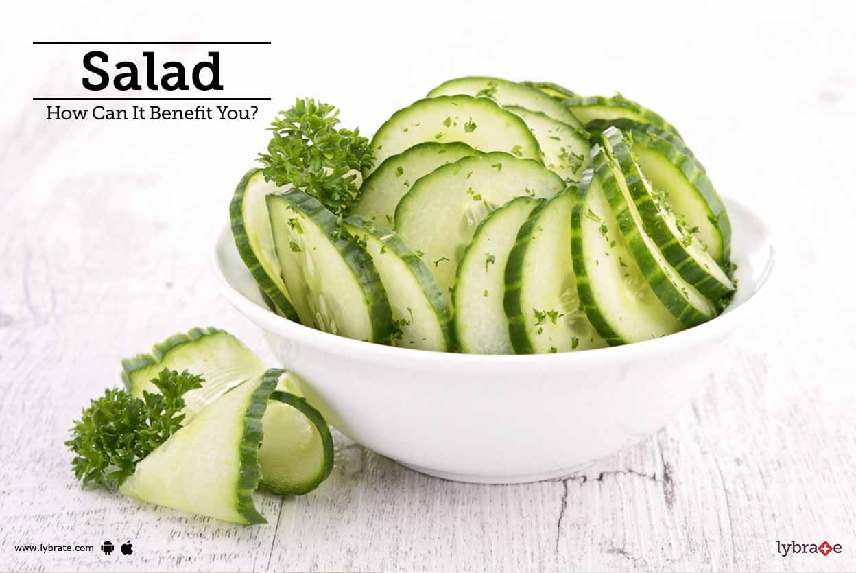Salad - How Can It Benefit You?