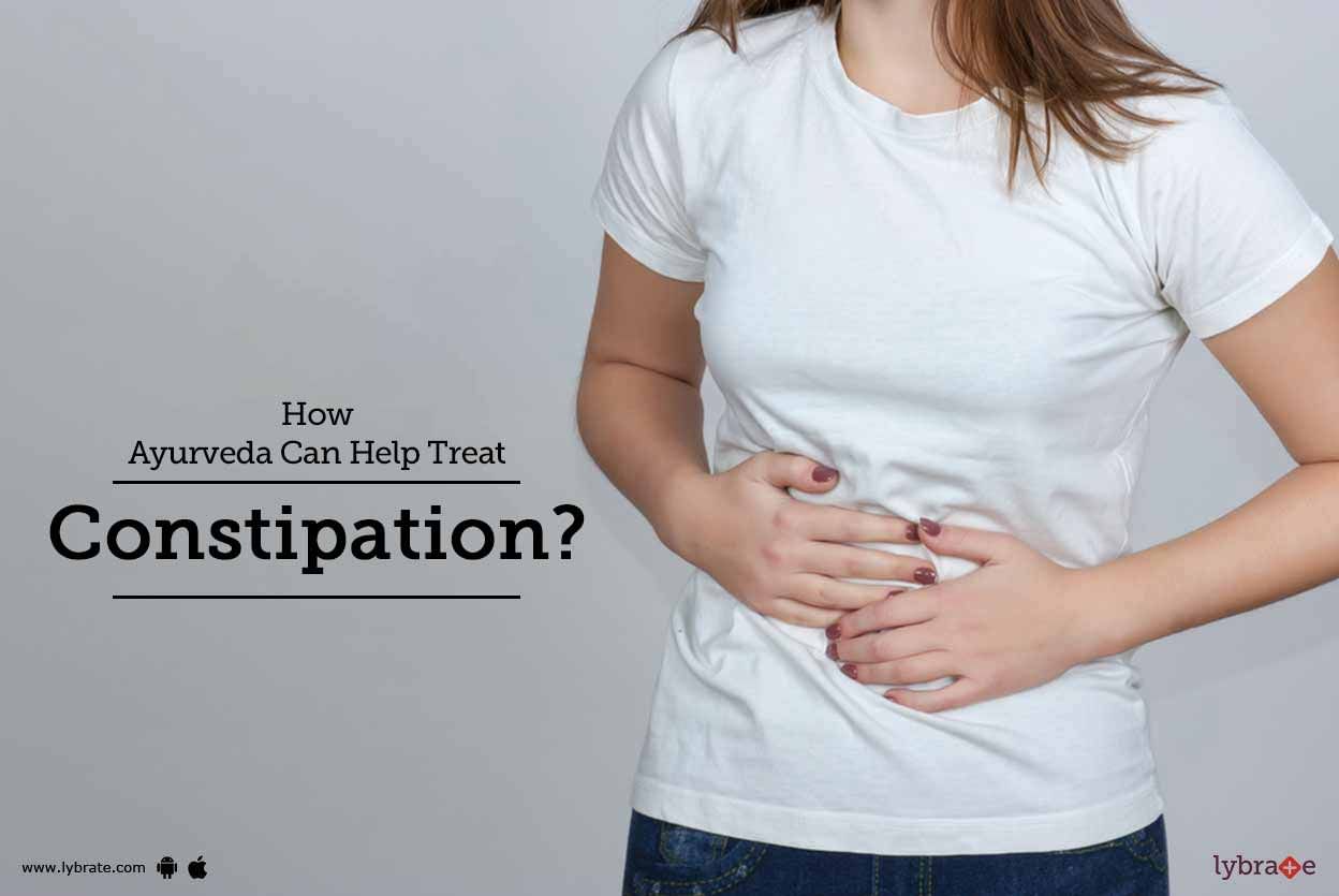 How Ayurveda Can Help Treat Constipation?