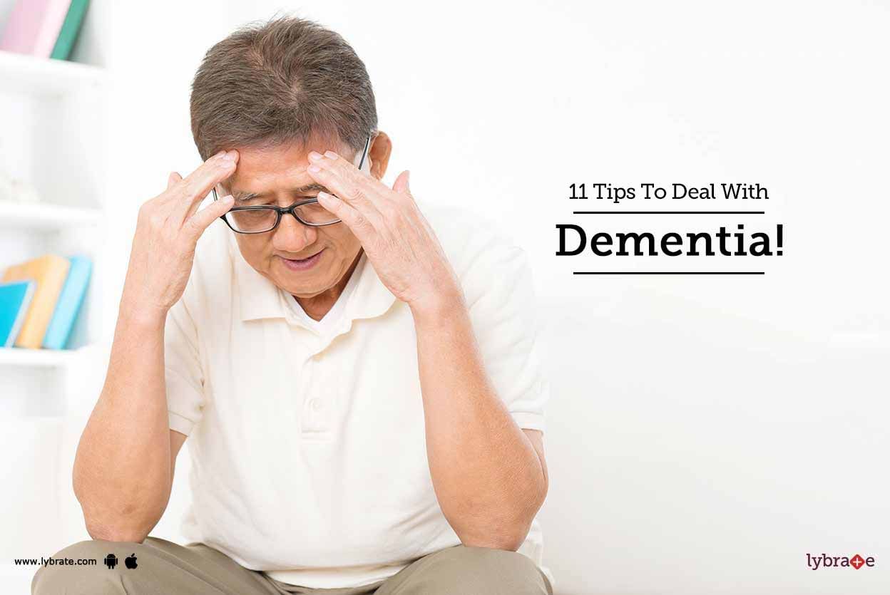 11 Tips To Deal With Dementia!
