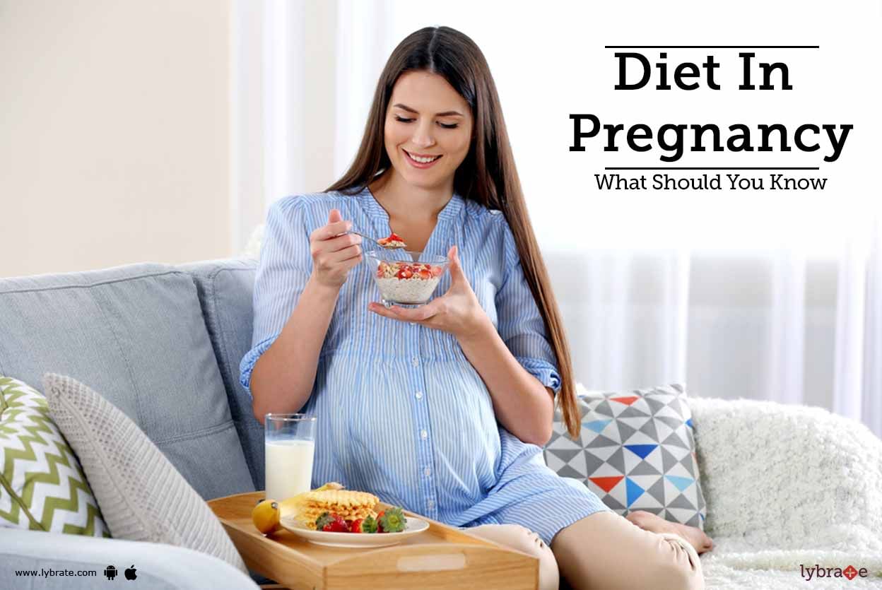 Diet In Pregnancy - What Should You Know