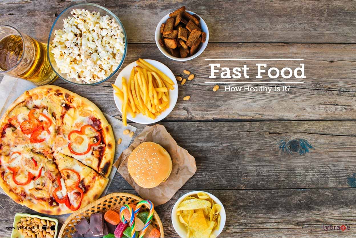 Fast Food - How Healthy Is It?