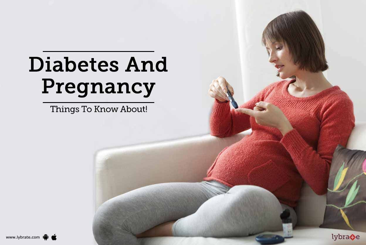 Diabetes And Pregnancy - Things To Know About!