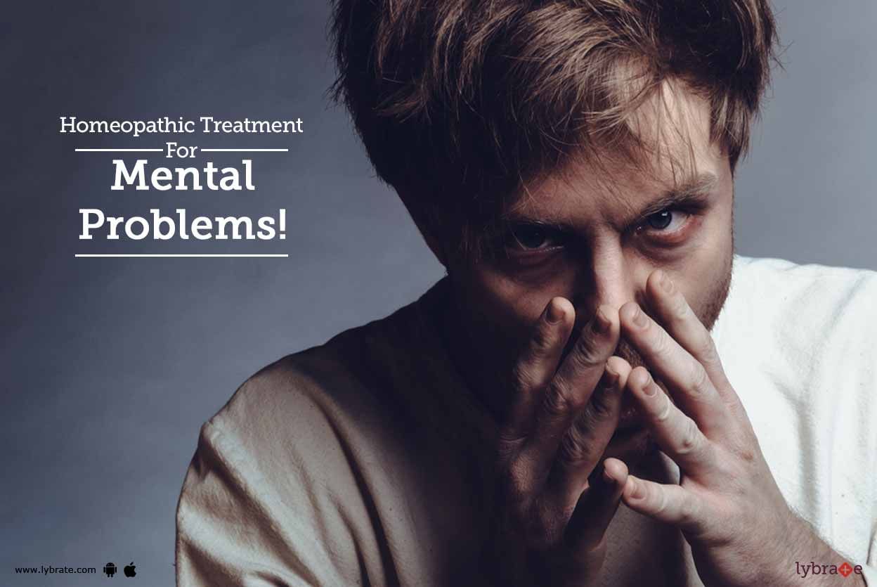 Homeopathic Treatment For Mental Problems!