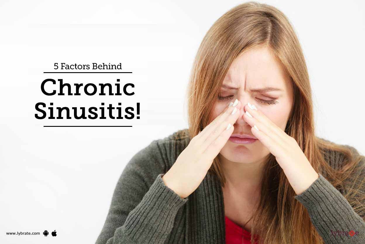 5 Factors Behind Chronic Sinusitis By Dr Sanjay Kumar Gudwani Lybrate