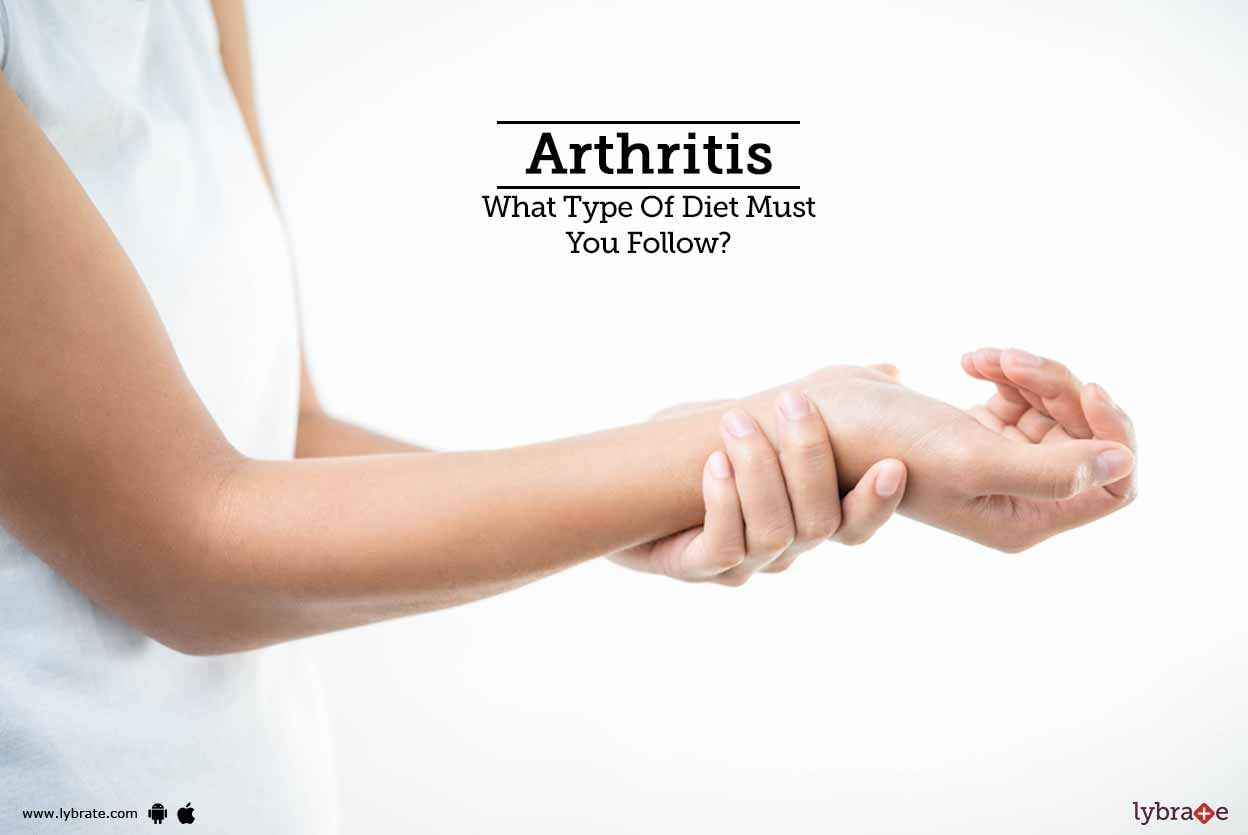 Arthritis - What Type Of Diet Must You Follow?