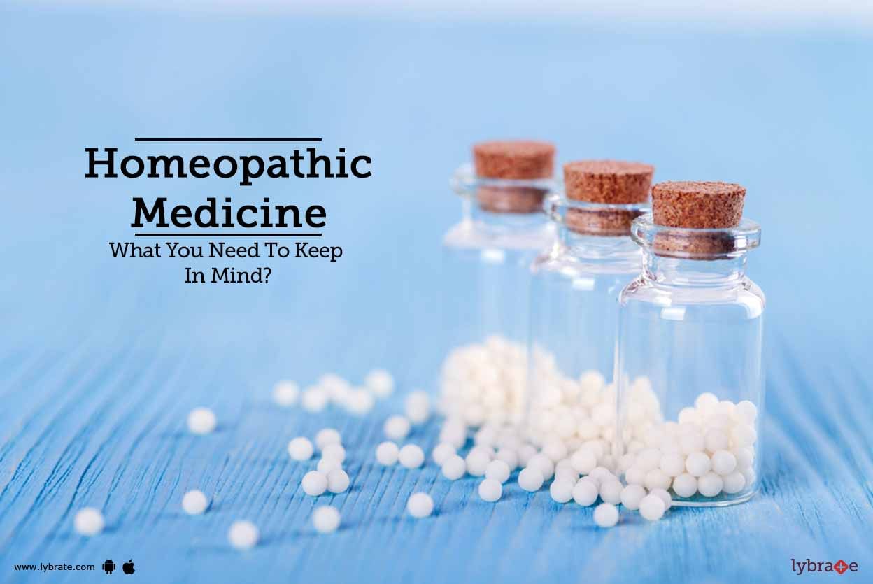 Homeopathic Medicine: What You Need To Keep In Mind?