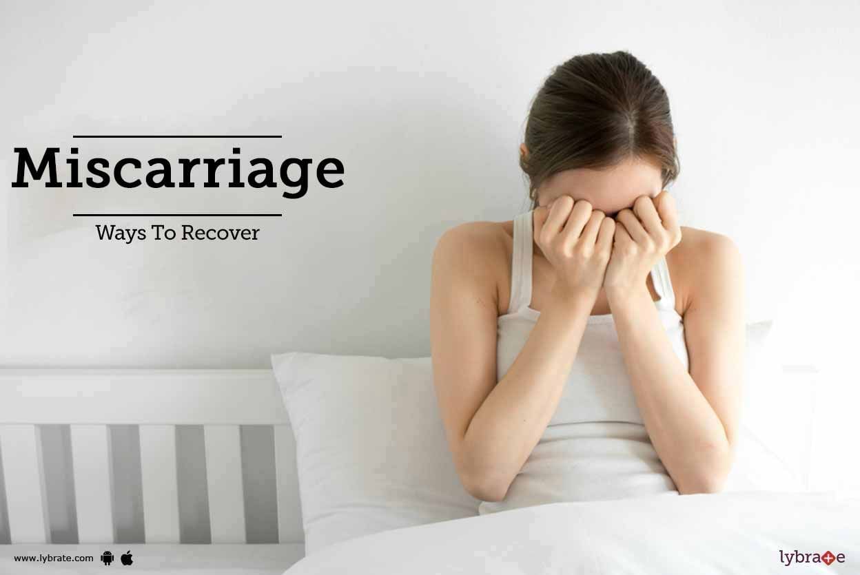 Miscarriage - Ways To Recover