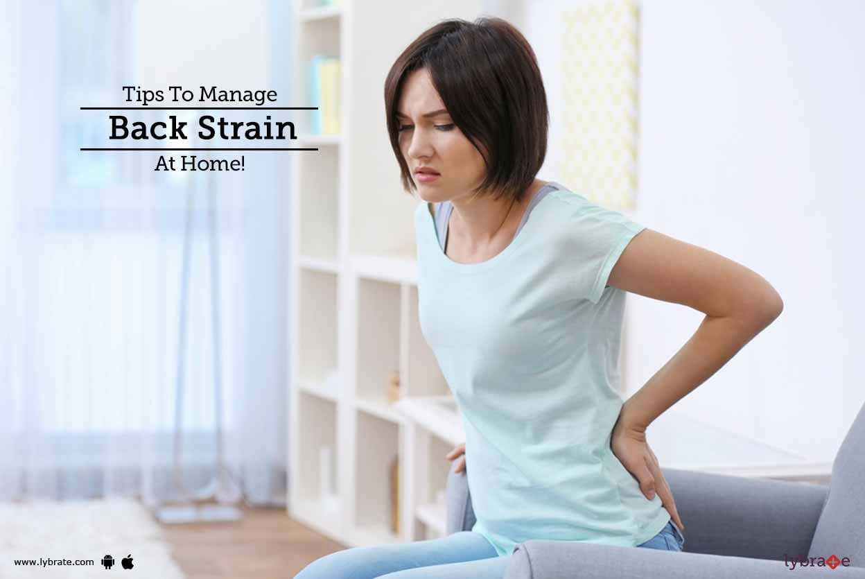 Tips To Manage Back Strain At Home!